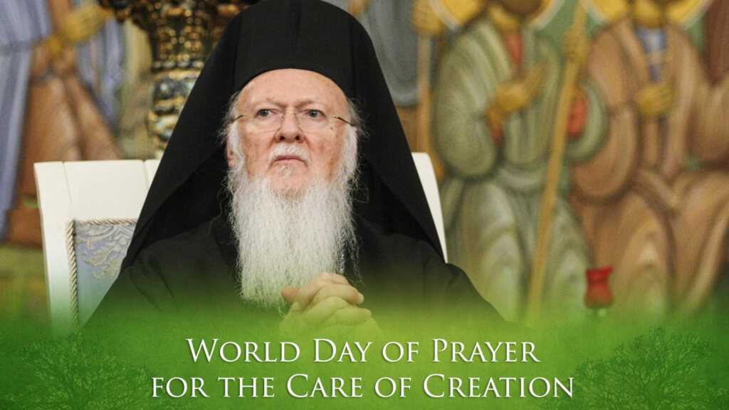 Ecumenical Patriarch - Message for the Day of Protection for the Environment